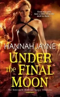 Under the Final Moon (The Underworld Detection Agency Chronicles #6)