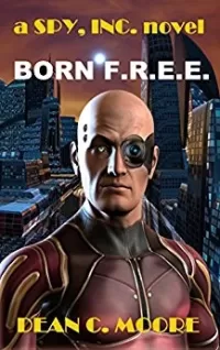 Born F.R.E.E (Spy, Inc. #1)