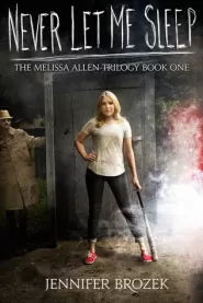 Never Let Me Sleep (Melissa Allen Trilogy #1)