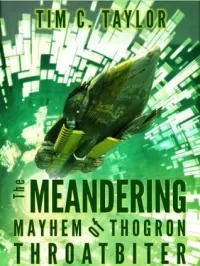 The Meandering Mayhem of Thogron Throatbiter