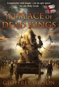 The Place of Dead Kings (Land of Hope and Glory #2)