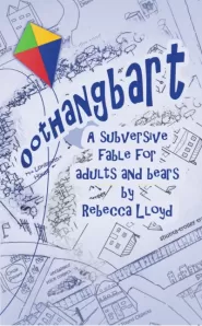 Oothangbart: A Subversive Fable for Adults and Bears