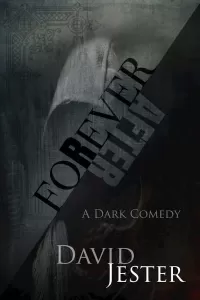 Forever After: A Dark Comedy