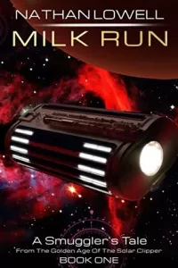 Milk Run (Smuggler's Tales from the Golden Age of the Solar Clipper #1)