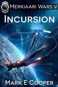 Incursion (Merkiaari Wars #5)