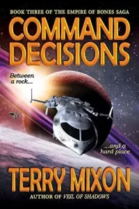 Command Decisions (The Empire of Bones Saga #3)
