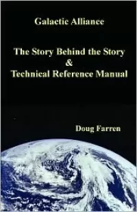 Galactic Alliance - The Story Behind the Story & Technical Reference Manual (Galactic Alliance)