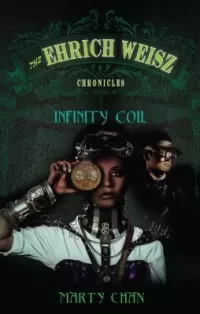 Infinity Coil (The Ehrich Weisz Chronicles #2)
