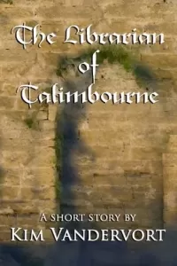 The Librarian of Talimbourne (The Song and the Sorceress)