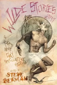Wilde Stories 2017: The Year's Best Gay Speculative Fiction (Wilde Stories)