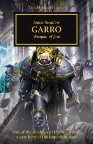 Garro: Weapon of Fate (Warhammer 40,000: The Horus Heresy #42)
