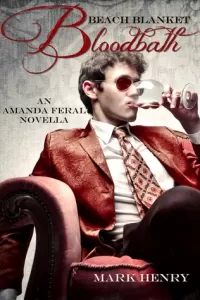 Beach Blanket Bloodbath (Amanda Feral #4)
