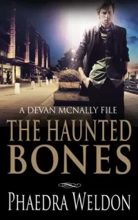 The Haunted Bones (The Devan McNally Files #1)
