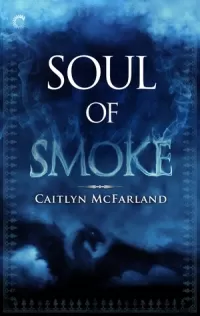 Soul of Smoke (Dragonsworn #1)