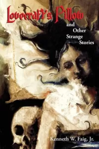 Lovecraft's Pillow and Other Strange Stories