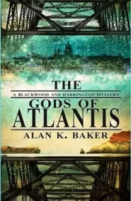 The Gods of Atlantis (Blackwood & Harrington Mysteries #3)