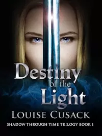 Destiny of the Light (Shadow Through Time #1)