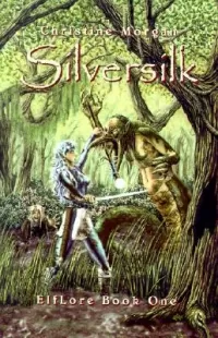 Silversilk (The ElfLore Trilogy #1)