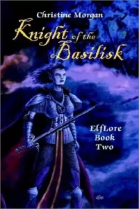 Knight of the Basilisk (The ElfLore Trilogy #2)