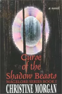 Curse of the Shadow Beasts (The MageLore Trilogy #1)