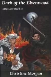 Dark of the Elvenwood (The MageLore Trilogy #2)
