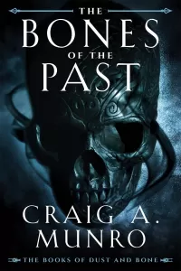 The Bones of the Past (The Books of Dust and Bone #1)