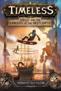 Diego and the Rangers of the Vastlantic (Timeless #1)