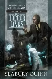 The Horror on the Links (The Complete Tales of Jules de Grandin #1)