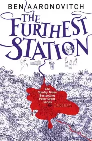 The Furthest Station (Rivers of London #5.5) by Ben Aaronovitch The Furthest Station (Rivers of London #5.5)
