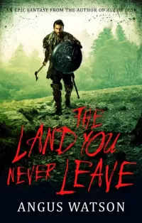 The Land You Never Leave (West of West #2)