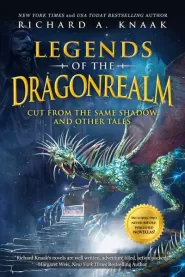 Legends of the Dragonrealm: Cut from the Same Shadow and Other Tales