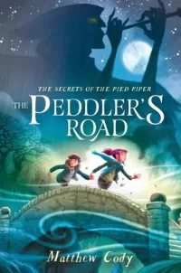 The Peddler's Road (The Secrets of the Pied Piper #1)