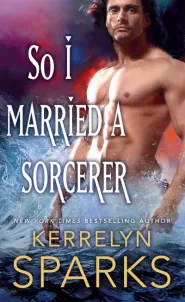 So I Married a Sorcerer (The Embraced #2)