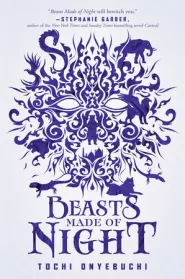 Beasts Made of Night (Beasts Made of Night #1)
