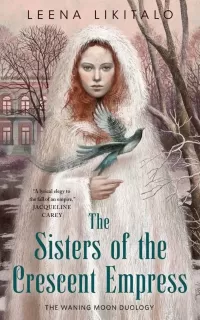 The Sisters of the Crescent Empress (The Waning Moon Duology #2)