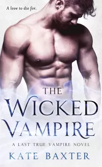The Wicked Vampire (The Last True Vampire #6)
