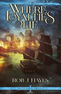 Where Loyalties Lie (Best Laid Plans #1)