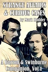 Strange Affairs and Curious Cases: A Burton & Swinburne Companion (Burton & Swinburne Companion #1)