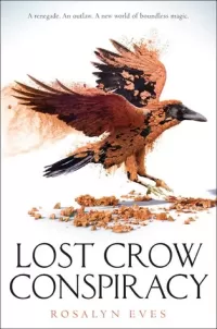Lost Crow Conspiracy (Blood Rose Rebellion #2)