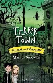 Terror Town (Elf Girl and Raven Boy #5)