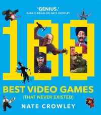 100 Best Video Games (That Never Existed)