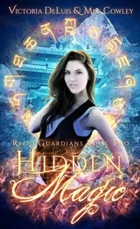 Hidden Magic (Relic Guardians #2)