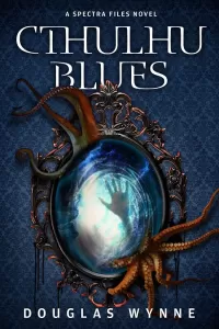 Cthulhu Blues (SPECTRA Files #3)