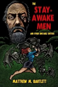 The Stay-Awake Men and Other Unstable Entities