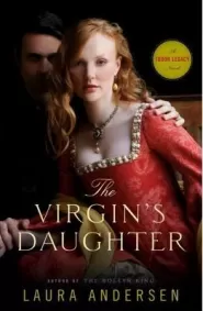 The Virgin's Daughter (Tudor Legacy #1)