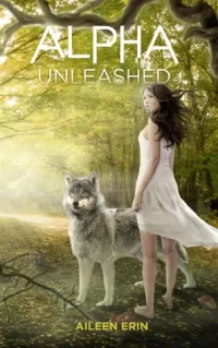 Alpha Unleashed (Alpha Girl #5)