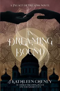 In Dreaming Bound (A Palace of Dreams #2)