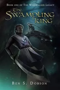 The Swampling King (The Windwalker Legacy #1)