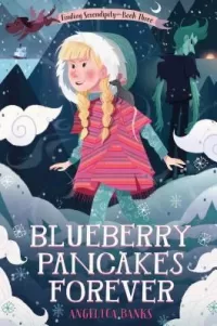 Blueberry Pancakes Forever (Finding Serendipity #3)