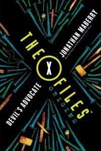 Devil's Advocate (The X-Files: Origins #2)